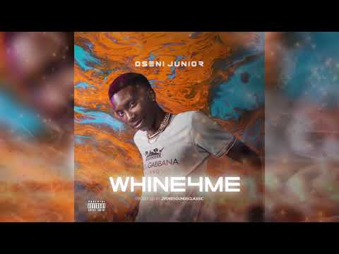 Oseni Junior - Whine4me (Official Audio)