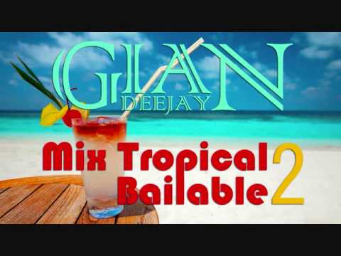 Dj GiaN - Mix Tropical Bailable 2