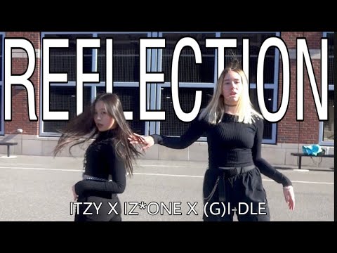 [TMN] ITZY X IZ*ONE X (G)I-DLE - ‘Reflection’ | Dance Cover | KPOP IN PUBLIC CHALLENGE