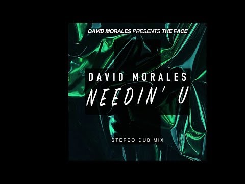 Needin' U (Stereo Dub) - David Morales presents The Face