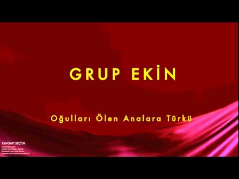Grup Ekin - Oğulları Ölen Analara Türkü [ Kavgayı Seçtim © 1990 Kalan Müzik ]