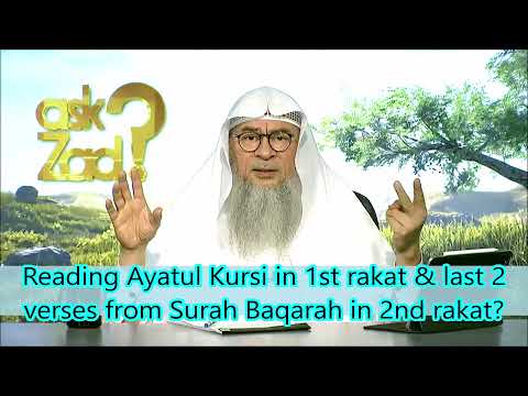 Reading Ayatul Kursi in 1st rakat & last 2 verses from Surah Baqarah in 2nd rakat