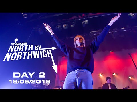 The Charlatans - Live All Over The World - Day 2 - North by Northwich, 18th May 2018