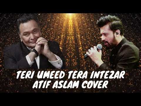 Teri Umeed Tera Intezar | Atif Aslam Cover | Deewana | Rishi Kapoor | Kumar Sanu | Sadhna Sargam