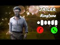 JAILER New Ringtone 2023 Superstar Rajinikanth DJ Ringtone Ringtone Jailer