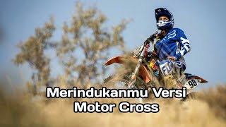 Download lagu Merindukanmu - MotoCross Version 🥀 mp3