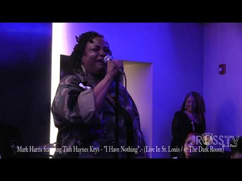 James Ross @ Mark Harris Band Featuring Tish Haynes Keys - "I Have Nothing" - www.Jross-tv.com