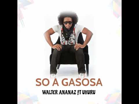 Sa A Gasosa - Walter Ananaz Ff Uhuru (Official Audio)