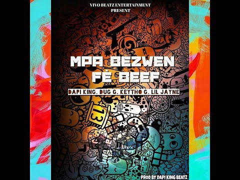 DAPI KING BEATZ - M pa bezwen fe beef FT DUG G, KEYTHO G, LIL JAYNE (OFFICIAL AUDIO)