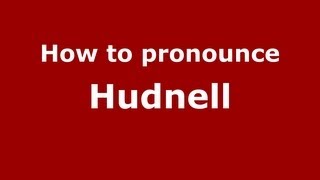 How to pronounce Hudnell