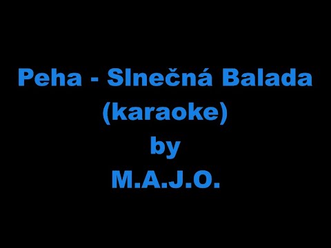 Peha - Slnečná Balada (karaoke version)