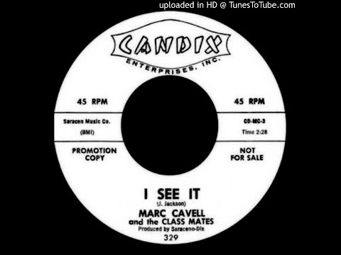Marc Cavell & The Class Mates - I See It