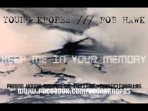 Young Kropes - Keep Me In Your Memory Feat. Rob Hawk