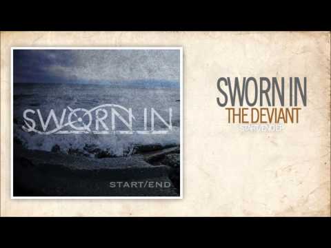 5. Sworn In - The Deviant (Start/EndEP)