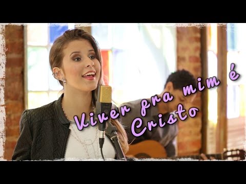 Viver Pra Mim É Cristo - Ana Julia Pettini