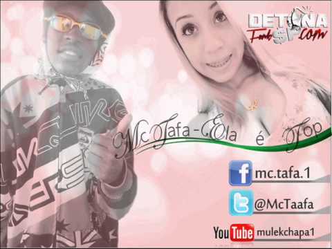 Mc Taffa - ELA É TOP (( DJ ENTO )) (( 2013 ))