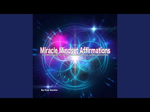 Miracle Mindset Affirmations a Powerhouse of Feel Good Affirmations Guided Meditation