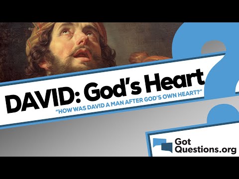 How could David be considered a man after God’s own heart? | GotQuestions.org