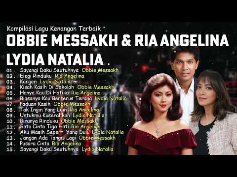 Obbie Messakh, Ria Angelina & Lydia Natalia | Kompilasi Lagu Kenangan Paling Menyentuh