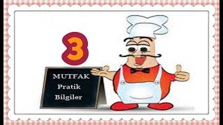 MUTFAKTA ÇOK İŞİNİZE YARAYACAK PRATİK BİLGİLER 3