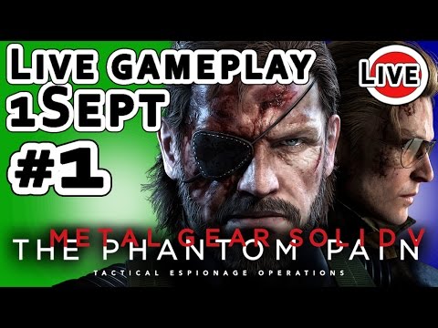 First Ep 1of - MGSV- 5 - Metal Gear Solid V The Phantom Pain - live - Gameplay