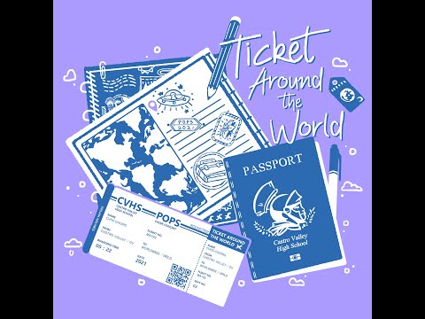 CVHS Choir Presents POPS Concert 2021: Ticket Around The World!