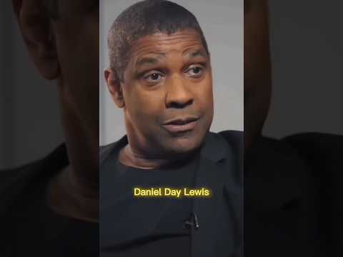 Denzel Washington Appreciates Daniel Day Lewis