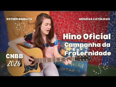 Hino Oficial da Campanha da Fraternidade 2026 | CNBB | Esther Bimbato