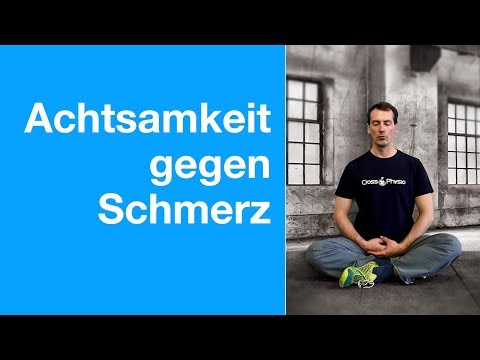 Achtsamkeit, Entspannung und Atmung gegen Schmerzen