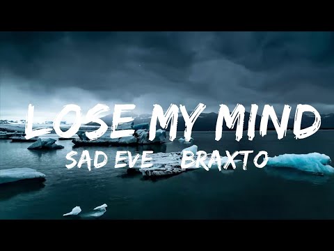 Sad Eve & Braxton Pack - Lose My Mind (Lyrics) feat. Akacia [7clouds Release]