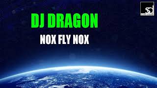 DJ Dragon - Nox Fly Nox