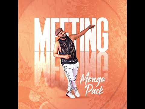 MONGO PACK -MEETING - LATEST BENIN MUSIC 2025