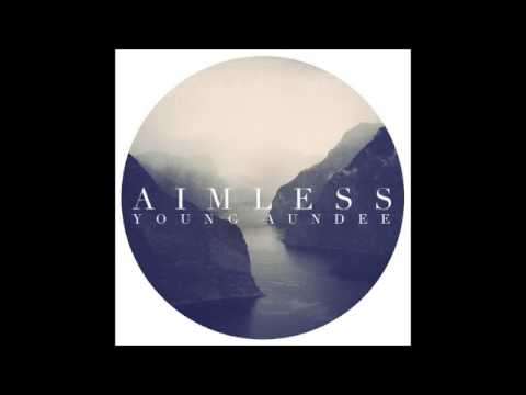 Young Aundee - Aimless