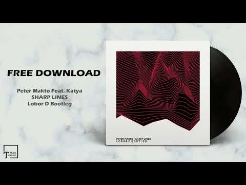 FREE DOWNLOAD: Peter Makto Feat. Katya - Sharp Lines (Lobor D Bootleg)