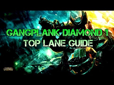 League of Legends Diamond 1 Gangplank Lane Guide 6.17