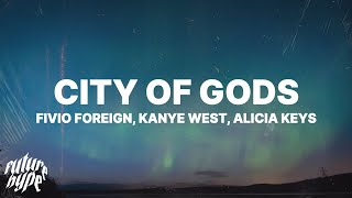 Fivio Foreign, Kanye West, Alicia Keys - City of Gods (Lyrics)