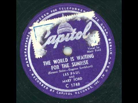 LES PAUL AND MARY FORD - THE WORLD IS WAITING FOR THE SUNRISE