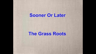 Sooner Or Later  - The Grass Roots - with lyrics gameplay video by kgshoemaker1, 2:38 duration