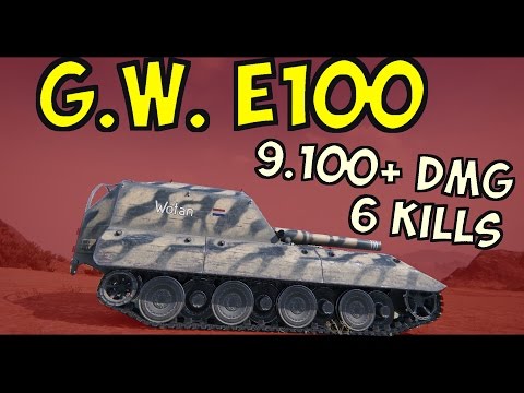 G.W. E100 - 9.100+ DMG - 6 kills - World of Tanks