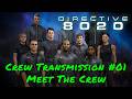Directive 8020 — Crew Transmission #01 - Meet The Crew