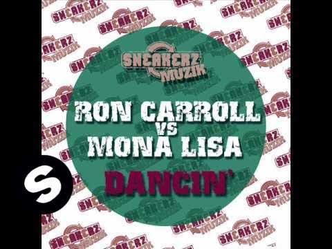 Ron Carroll vs Mona Lisa - Dancin (RC's Chi City Original)