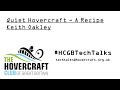 Techtalk - Keith Oakley - Quiet Hovercraft The Recipe