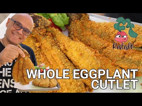 WHOLE EGGPLANT CUTLET - Breaded and fried eggplant recipe