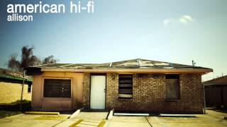American Hi-Fi - Allison