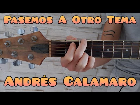 Pasemos A Otro Tema - Andrés Calamaro