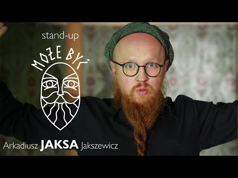Arkadiusz Jaksa Jakszewicz - MOŻE BYĆ | stand-up | 2021 (cały program)