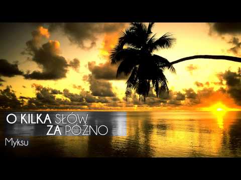 2.  Myksu - Rzeczywistość (O Kilka Słów Za Późno)