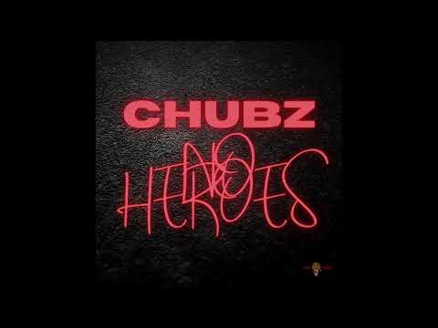 Chubz - No Heroes (Official Audio)
