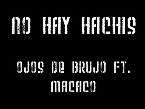 No hay Hachis - Ojos de Brujo ft. Macaco