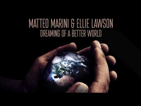 Dreaming Of A Better World- Matteo Marini & Ellie Lawson